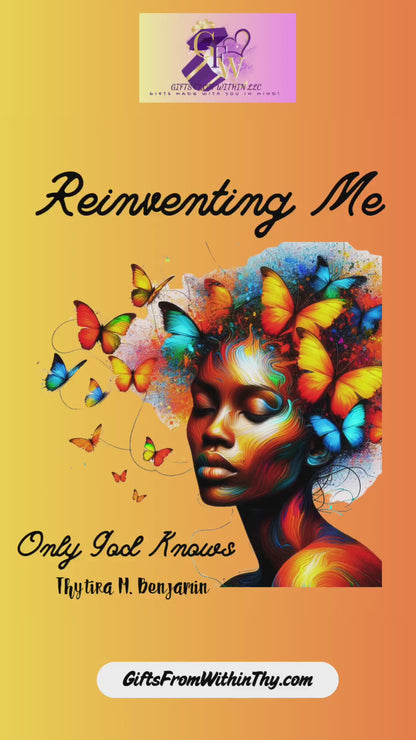 Reinventing Me: Only God Knows Book
